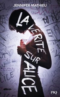 Couverture du livre La Vérité sur Alice - Jennifer Mathieu