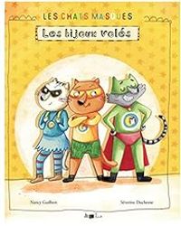 Couverture du livre Les chats masqués : Les bijoux volés - Nancy Guilbert