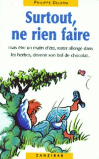 Couverture du livre Surtout, ne rien faire - Philippe Delerm