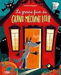 Couverture du livre La grosse faim du grand méchant loup - Coralie Vallageas