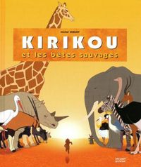 Couverture du livre Kirikou et les bêtes sauvages - Michel Ocelot