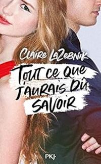 Claire Lazebnik - Tout ce que j'aurais dû savoir