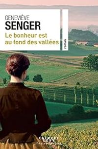 Couverture du livre Le bonheur est au fond des vallées - Genevieve Senger