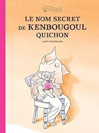 Couverture du livre Le nom secret de Kenbougoul Quichon - Anais Vaugelade