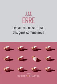 Couverture du livre Les autres ne sont pas des gens comme nous - J M Erre