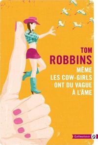 Couverture du livre Même les cow-girls ont du vague à l'âme - Tom Robbins