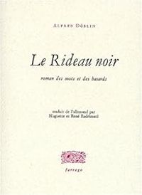 Couverture du livre Le rideau noir - Alfred Dblin - Rene Radrizzani - Huguette Radrizzani