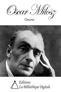 Oscar Vladislas De Lubicz Milosz - Oeuvres
