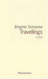 Couverture du livre Travellings - Brigitte Fontaine