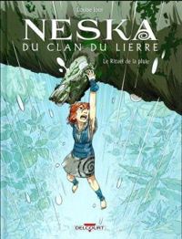 Couverture du livre Neska du clan du lierre - Le Rituel de la pluie - Louise Joor