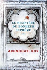 Arundhati Roy - Le Ministère du Bonheur Suprême