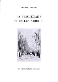 Philippe Jaccottet - La promenade sous les arbres