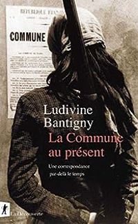 Couverture du livre La commune au présent - Ludivine Bantigny