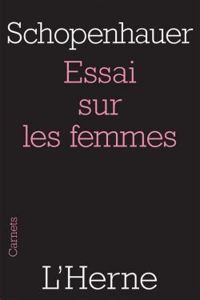 Arthur Schopenhauer - Essai sur les femmes