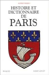 Couverture du livre Histoire et dictionnaire de Paris - Alfred Fierro