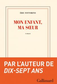 Couverture du livre Mon enfant, ma soeur - Ric Fottorino