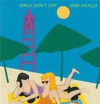 Nine Antico - Girls don't cry