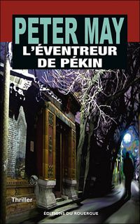 Peter May - L'éventreur de Pékin