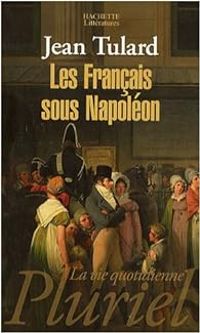 Couverture du livre Les Français sous Napoléon - Jean Tulard