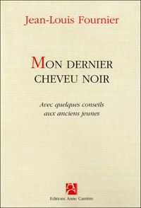 Couverture du livre Mon dernier cheveu noir  - Jean Louis Fournier