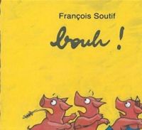 François Soutif - Bouh !