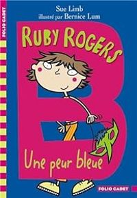 Couverture du livre Ruby Rogers, 3 : Une peur bleue - Sue Limb