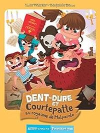 Yann Walcker - Dent-dure et Courtepatte au royaume de Malparole