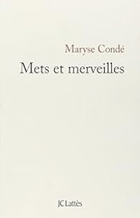 Maryse Conde - Mets et merveilles