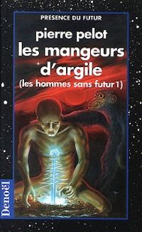 Pierre Pelot - Les mangeurs d'argile