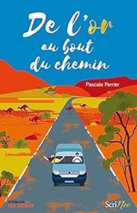 Couverture du livre De l'or au bout du chemin - Pascale Perrier