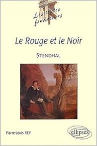 Couverture du livre Stendhal, Le Rouge et le Noir - Pierre Louis Rey