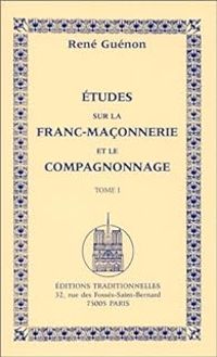 Rene Guenon - Etudes sur la franc-maçonnerie et le compagnonnage