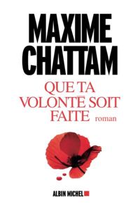 Maxime Chattam - Que ta volonté soit faite