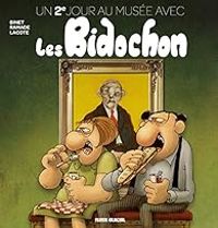 Couverture du livre Un 2ème Jour au Musée avec les Bidochon - Christian Binet - Patrick Ramade - Pierre Lacote