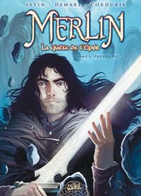 Couverture du livre Merlin La quête de l'épée * Tome 1*: Prophétie - Jean Luc Istin - Nicolas Demare