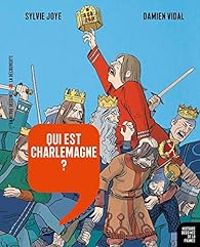 Couverture du livre Qui est Charlemagne ? - Sylvie Joye