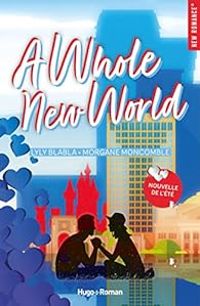 Couverture du livre A whole new world - Morgane Moncomble - Lyly Blabla