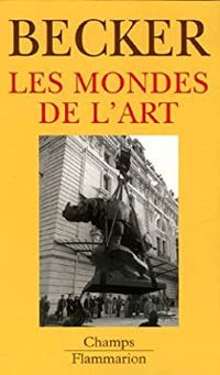 Howard S Becker - Les mondes de l'art