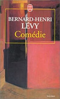 Couverture du livre Comédie - Bernard Henri Levy