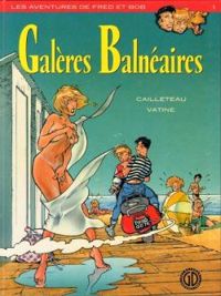 Thierry Cailleteau - Olivier Vatine - Galères balnéaires