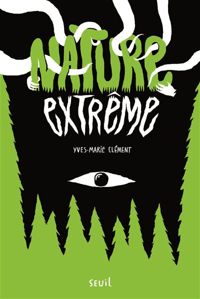 Couverture du livre Nature Extrême - Yves Marie Clement