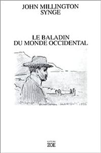 John Millington Synge - Le baladin du monde occidental