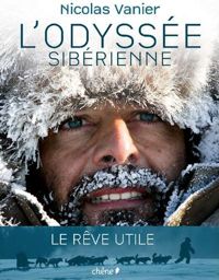 Couverture du livre L'Odyssée sibérienne  - Nicolas Vanier