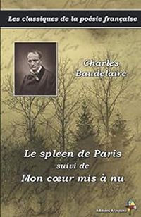 Couverture du livre Le Spleen de Paris - Mon coeur mis à nu - Charles Baudelaire