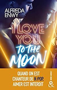 Couverture du livre I love you to the moon - Alfreda Enwy