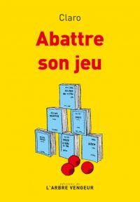 Christophe Claro - Abattre son jeu