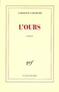 Couverture du livre L'ours - Caroline Lamarche