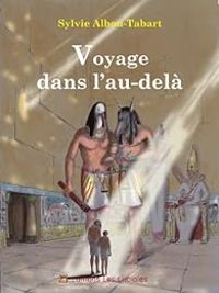 Couverture du livre Voyage dans l'au-delà - Sylvie Albou Tabart