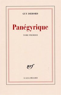 Guy Debord - Panégyrique