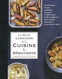  Larousse - Le Petit Larousse de la cuisine des débutants